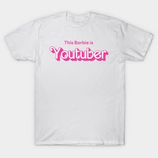 This Barbie is Youtuber T-Shirt